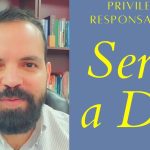Servir no es una obligación; es un privilegio
